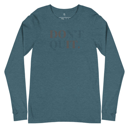 Don't Quit/ Do it Long Sleeve Tee